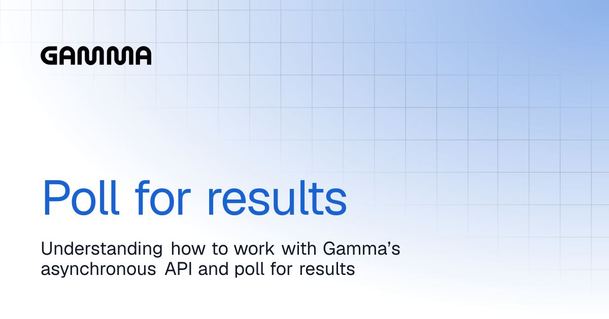 Poll for results | Gamma